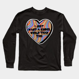 I Just Want A Kinder World Than This Groovy Colorful Candy Heart Long Sleeve T-Shirt